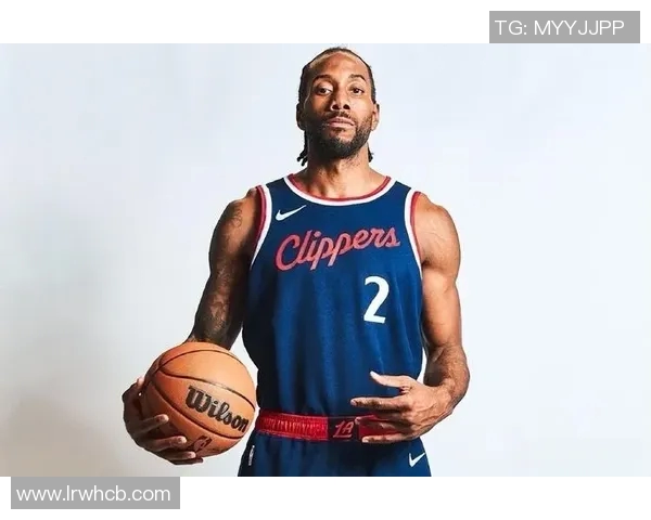 莱昂纳德缺席引发争议快船被联盟警告面临处罚风险